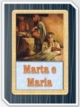 MARTA E MARIA